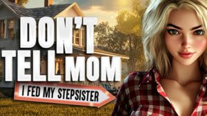 Don’t Tell Mom I Fed My Stepsister
