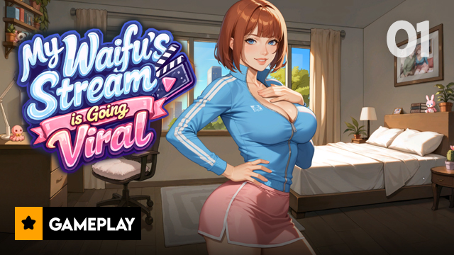 EP1: My Waifu’s Stream is Going Viral Gameplay