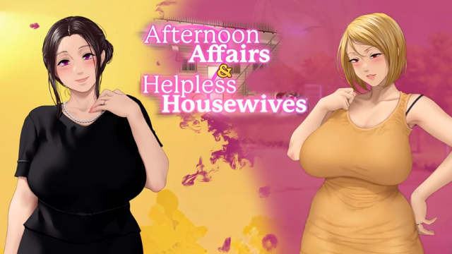Afternoon Affairs & Helpless Housewives